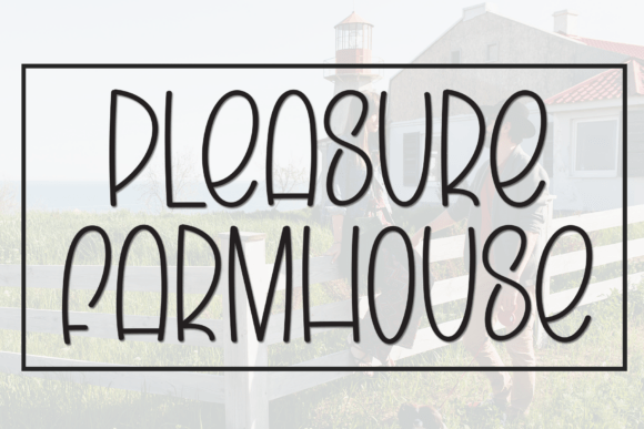 Pleasure Farmhouse: The Font That Makes Your Campaigns Pop
